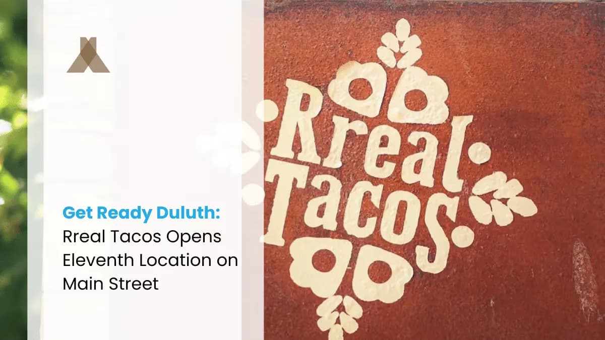 Get Ready Duluth: Rreal Tacos Opens Eleventh Location on Main Street