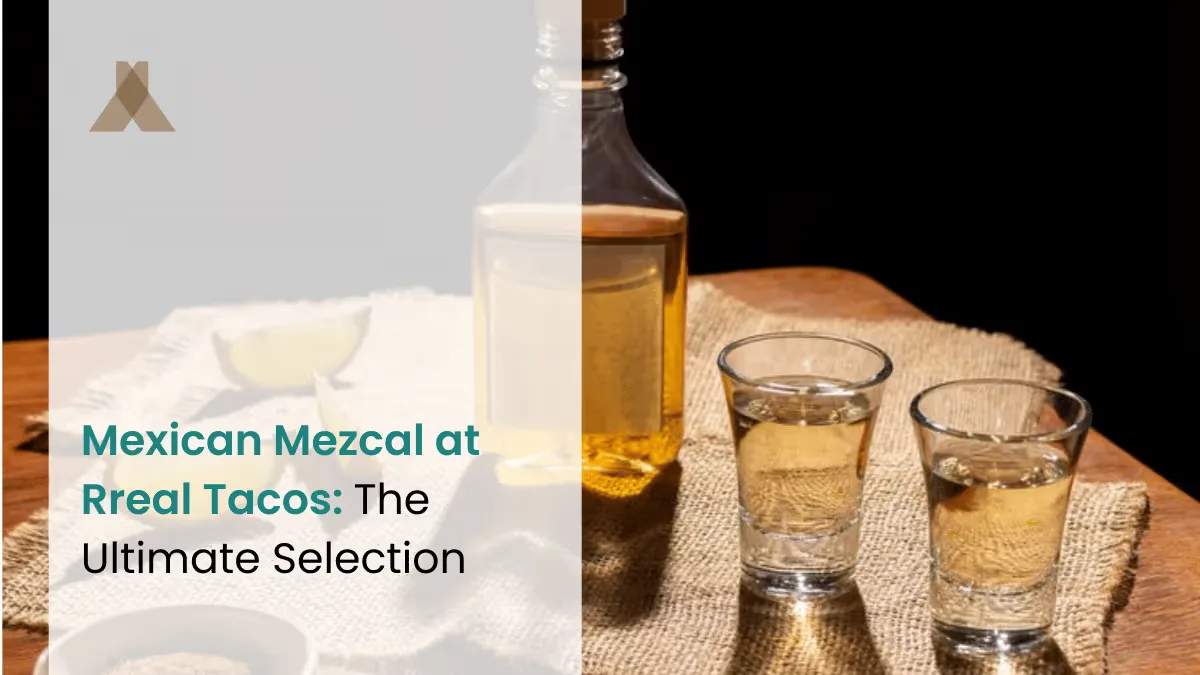 Mexican Mezcal at Rreal Tacos