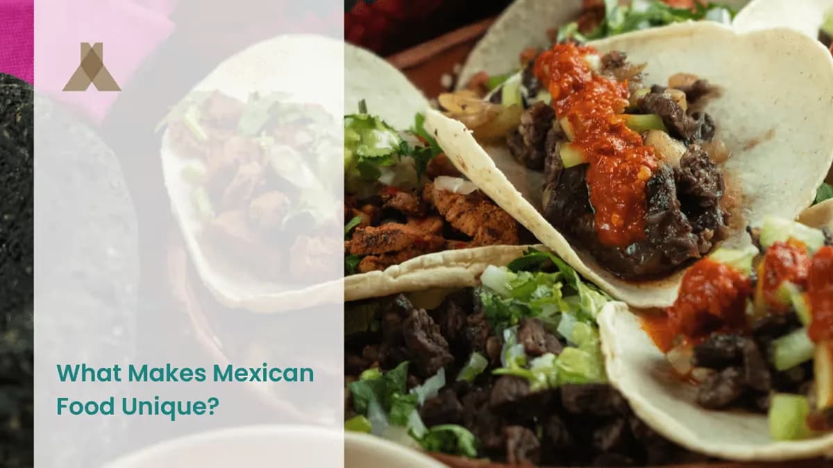 What Makes Mexican Food Unique?